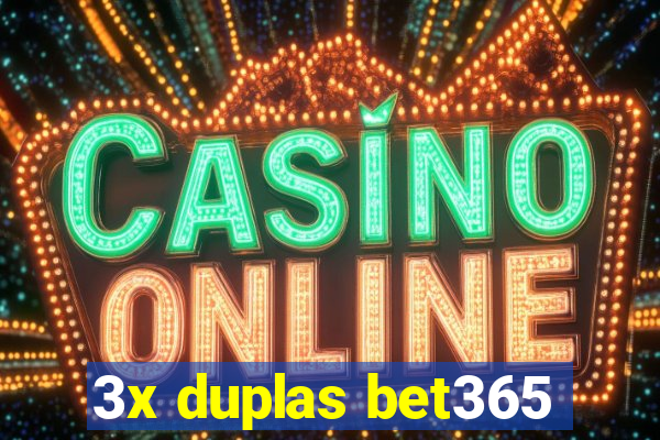 3x duplas bet365